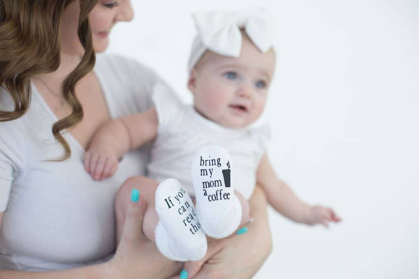 If you can read this Bring My Mom a Coffee® Baby Socks