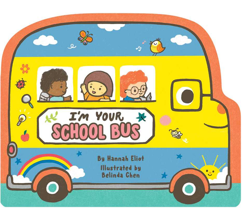 I'm Your School Bus by Hannah Eliot