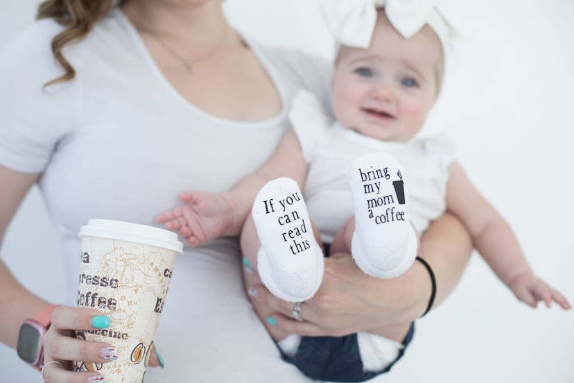 If you can read this Bring My Mom a Coffee® Baby Socks