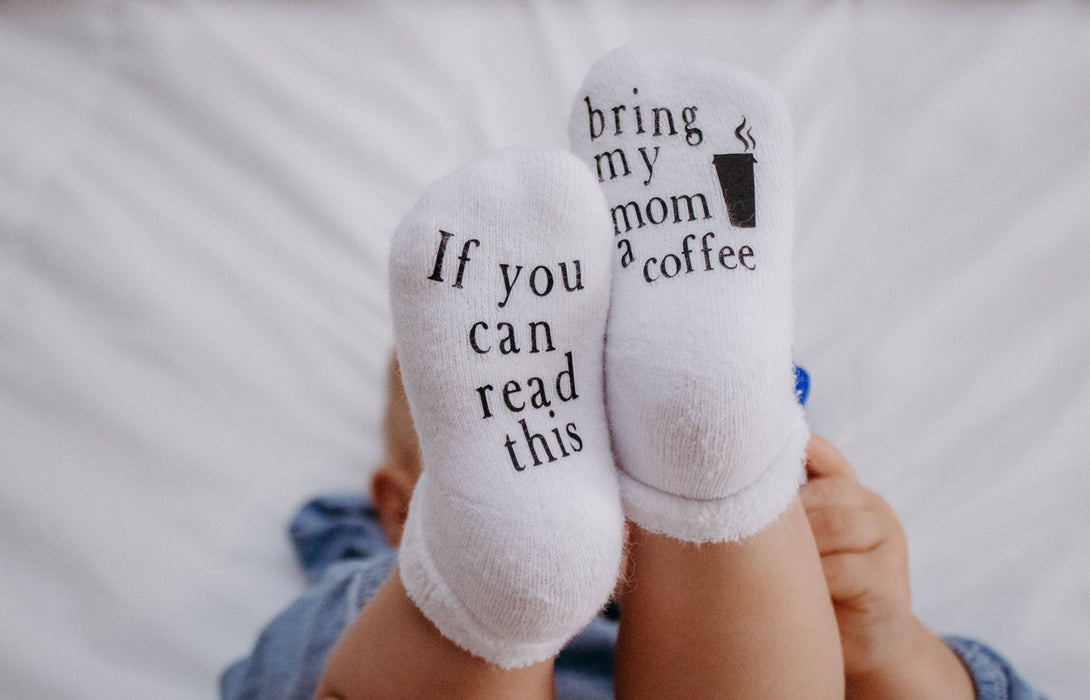 If you can read this Bring My Mom a Coffee® Baby Socks