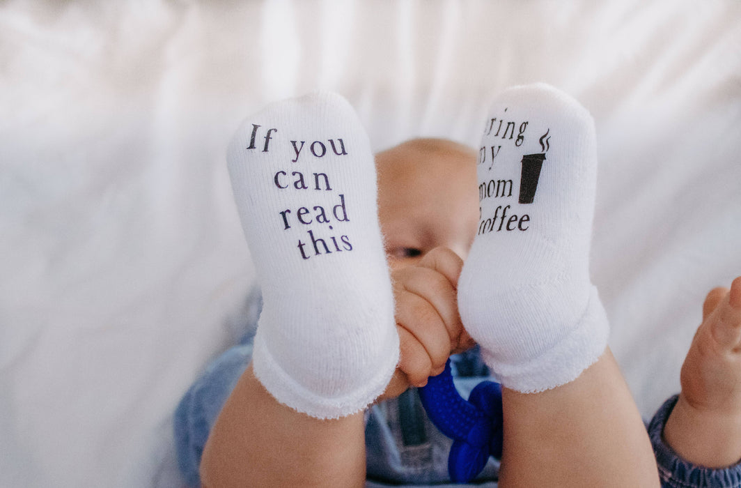 If you can read this Bring My Mom a Coffee® Baby Socks