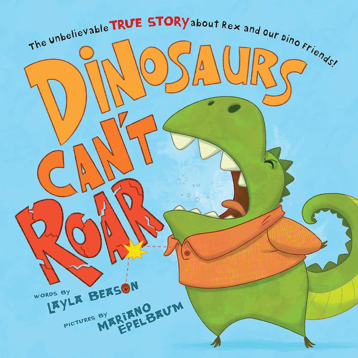 Dinosaurs Can't Roar Hardcover Book