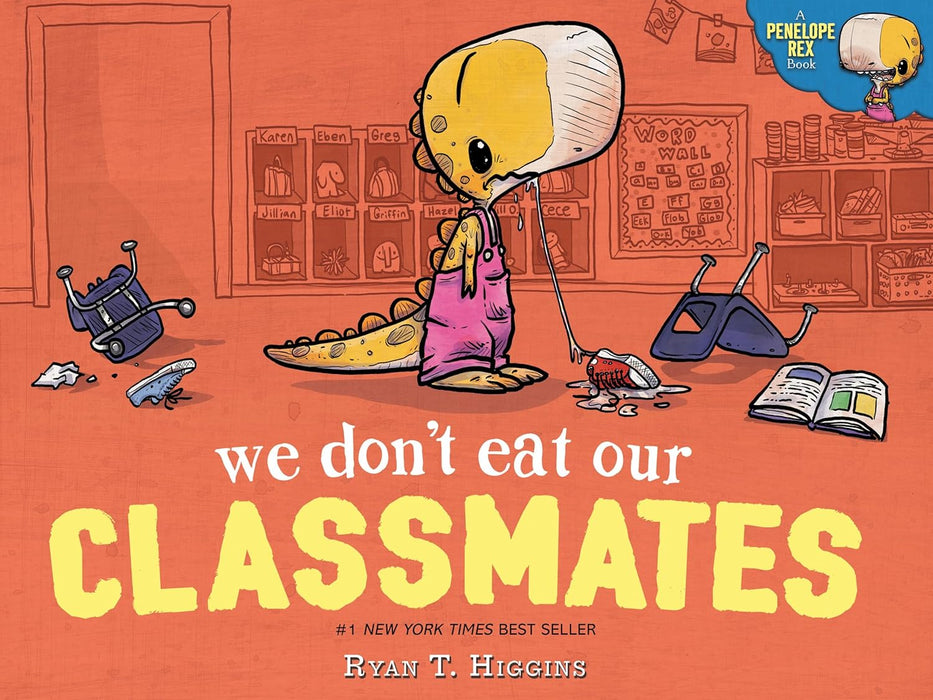 We Don't Eat Our Classmates: A Penelope Rex Hardcover Book