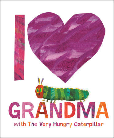 I love Grandma: The Very Hungry Caterpillar