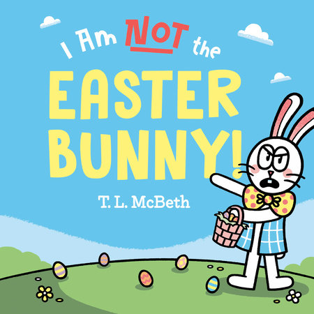 I Am NOT the Easter Bunny! Hardcover Book