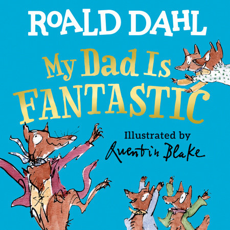 My Dad Is Fantastic Book By Roald Dahl