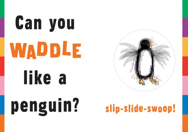 Waddle!