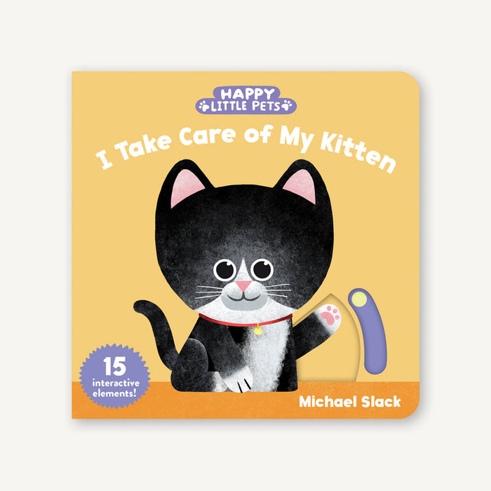 Happy Little Pets: I Take Care of My Kitten Book