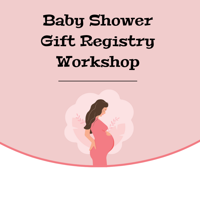 Monthly Baby Gift Registry Workshops 2024