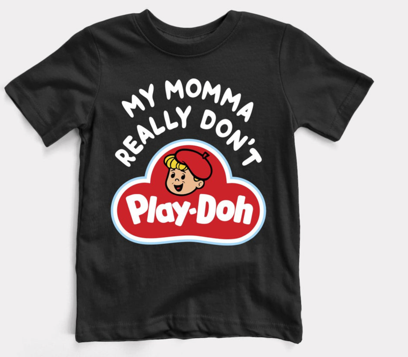 My Momma Don't Play Toddler Shirt