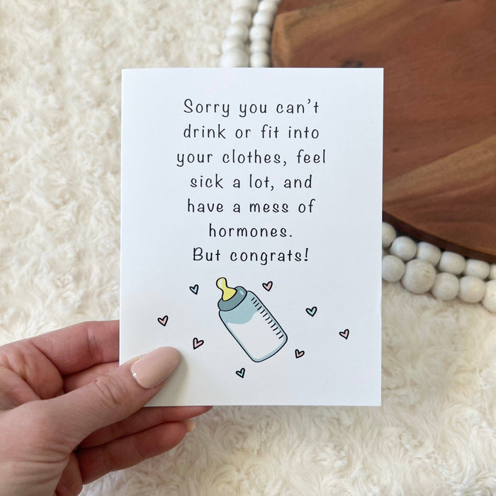 "Sorry You Can't Drink Or Fit Into Your Clothes" Baby Card