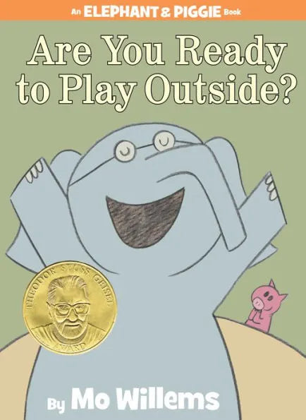 Are You Ready to Play Outside?: Elephant and Piggie Series Hardcover Book
