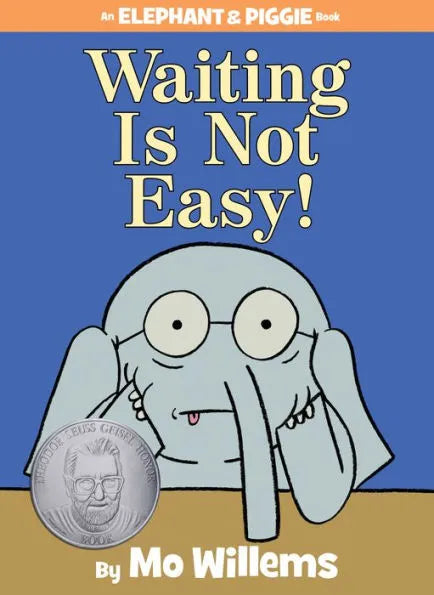 Waiting Is Not Easy!: Elephant and Piggie Series Hardcover Book