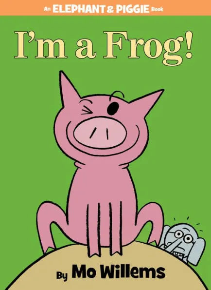 I'm a Frog! Elephant and Piggie Series Hardcover Book