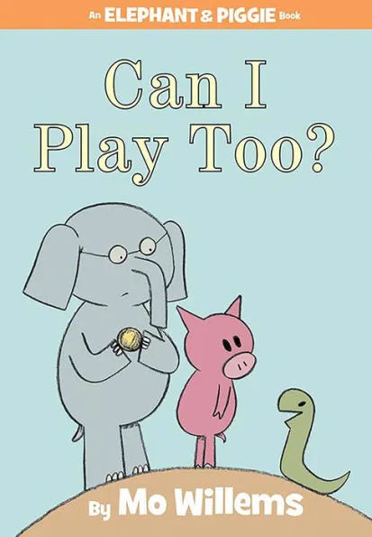 Can I Play Too?: Elephant and Piggie Series Hardcover Book