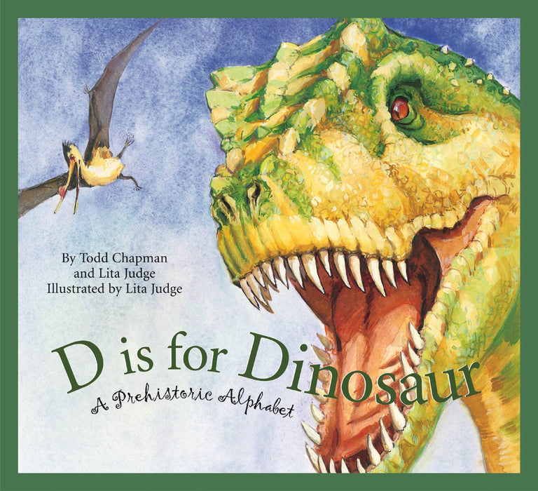 D is for Dinosaur picture book: A Prehistoric Alphabet
