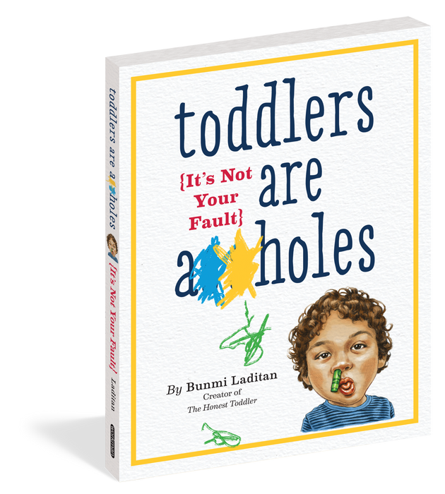 Toddlers are A**holes